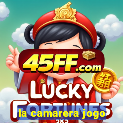 la camarera jogo